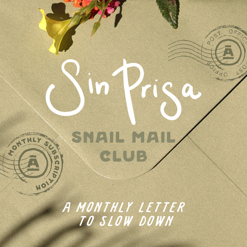 Sin Prisa - Monthly Snail Mail